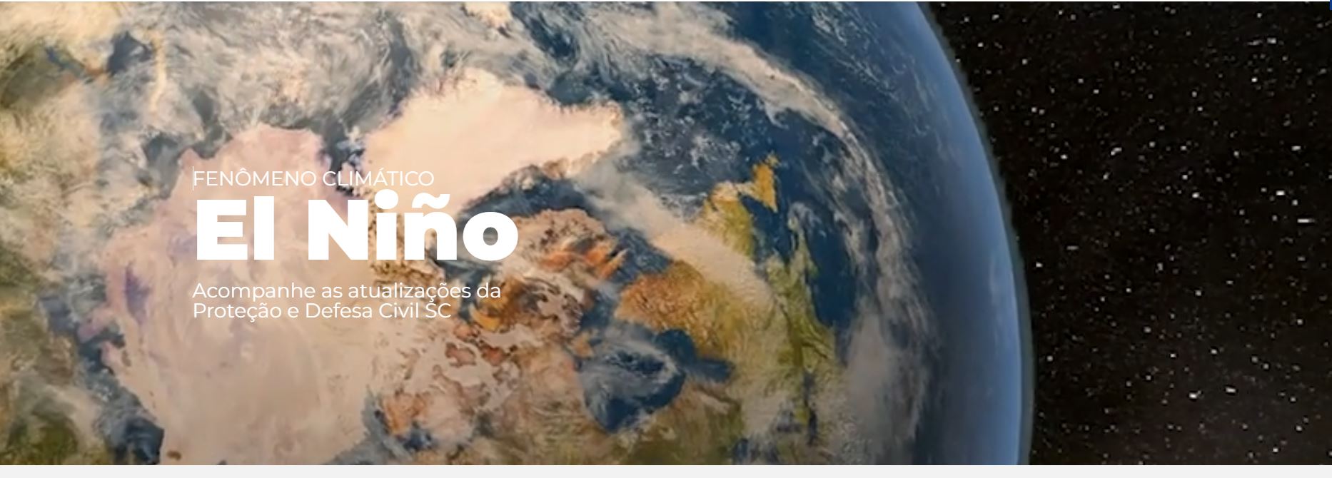 Fenômeno Climático El Niño  Acompanhe as atualizações da Proteção e Defesa Civil SC